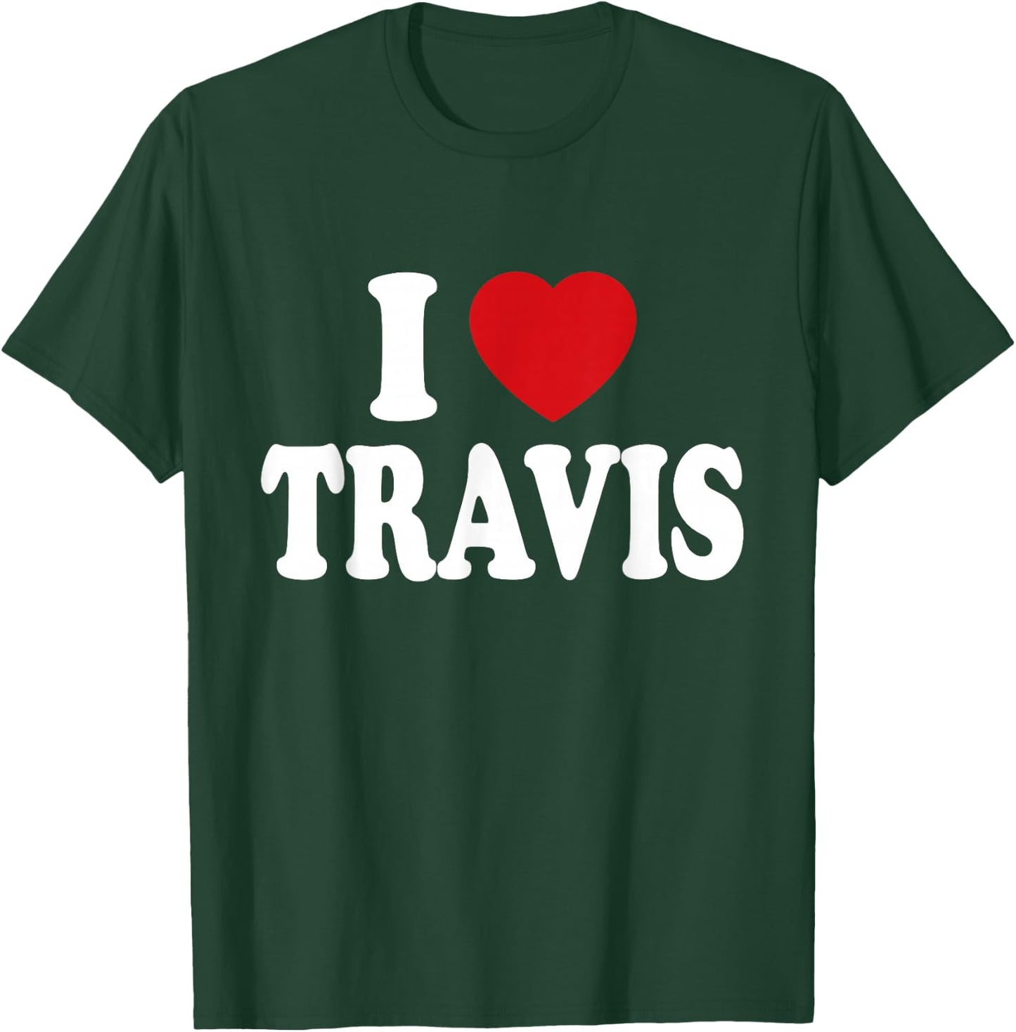 I Heart Love Travis T-Shirt - T-Shirt | Forest