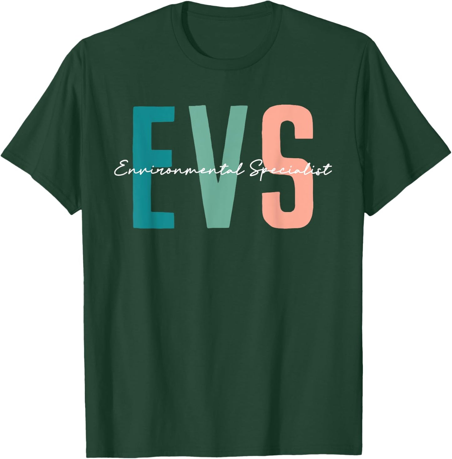EVS Job Environmental Specialist Love EVS Life Nursing T-Shirt - T-Shirt | Forest