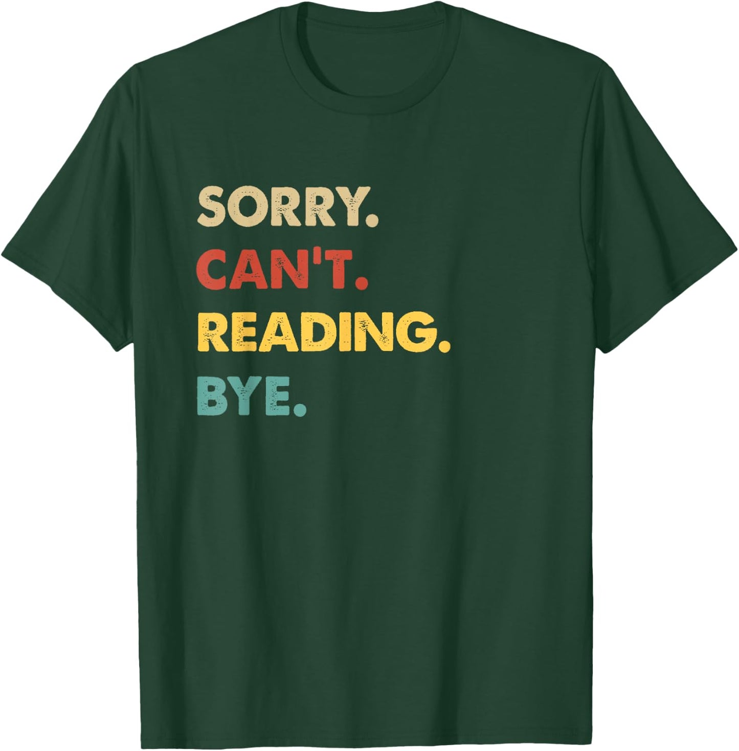 Funny Retro Reading Sorry Can't Reading Bye T-Shirt - T-Shirt | Forest