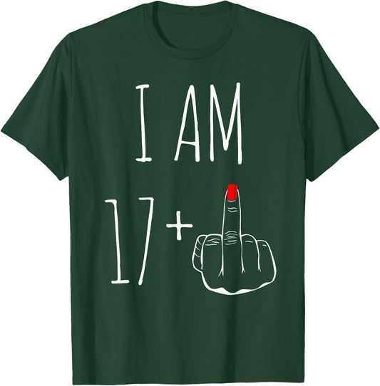 I Am 17 Plus 1 Middle Finger For A 18th Birthday T-Shirt - T-Shirt | Forest