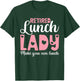Retired Lunch Lady Make Your Own Lunch Shirts, Retirement T-Shirt - T-Shirt | Forest