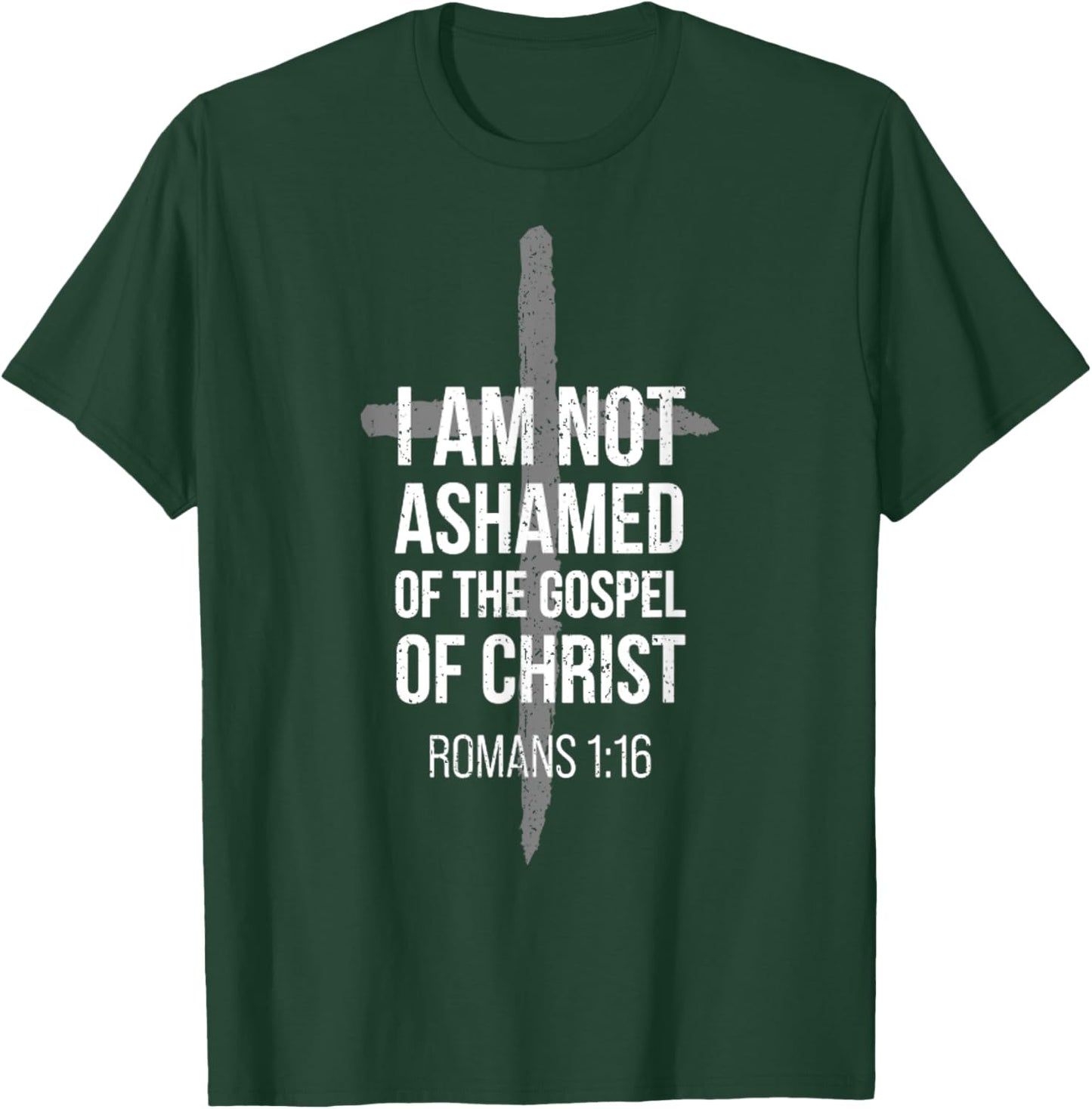 Not Ashamed Romans 1_16 _ Christian _ Bible Verse T-Shirt - T-Shirt | Forest