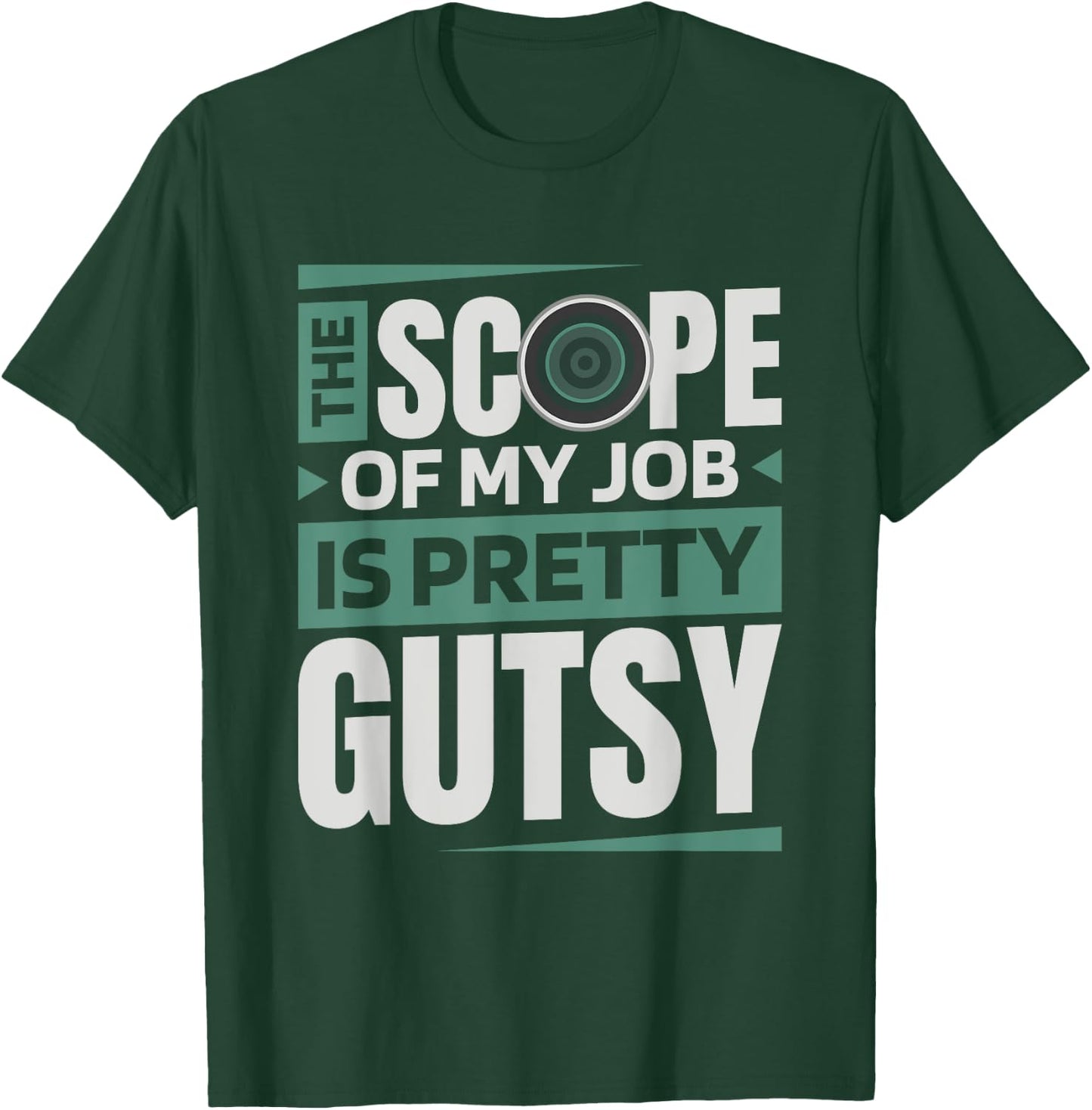 The Scope Of My Job Is Pretty Gutsy, Gastroenterology Nurse T-Shirt - T-Shirt | Forest