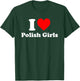 I Love Polish Girls Heart T-Shirt - T-Shirt | Forest