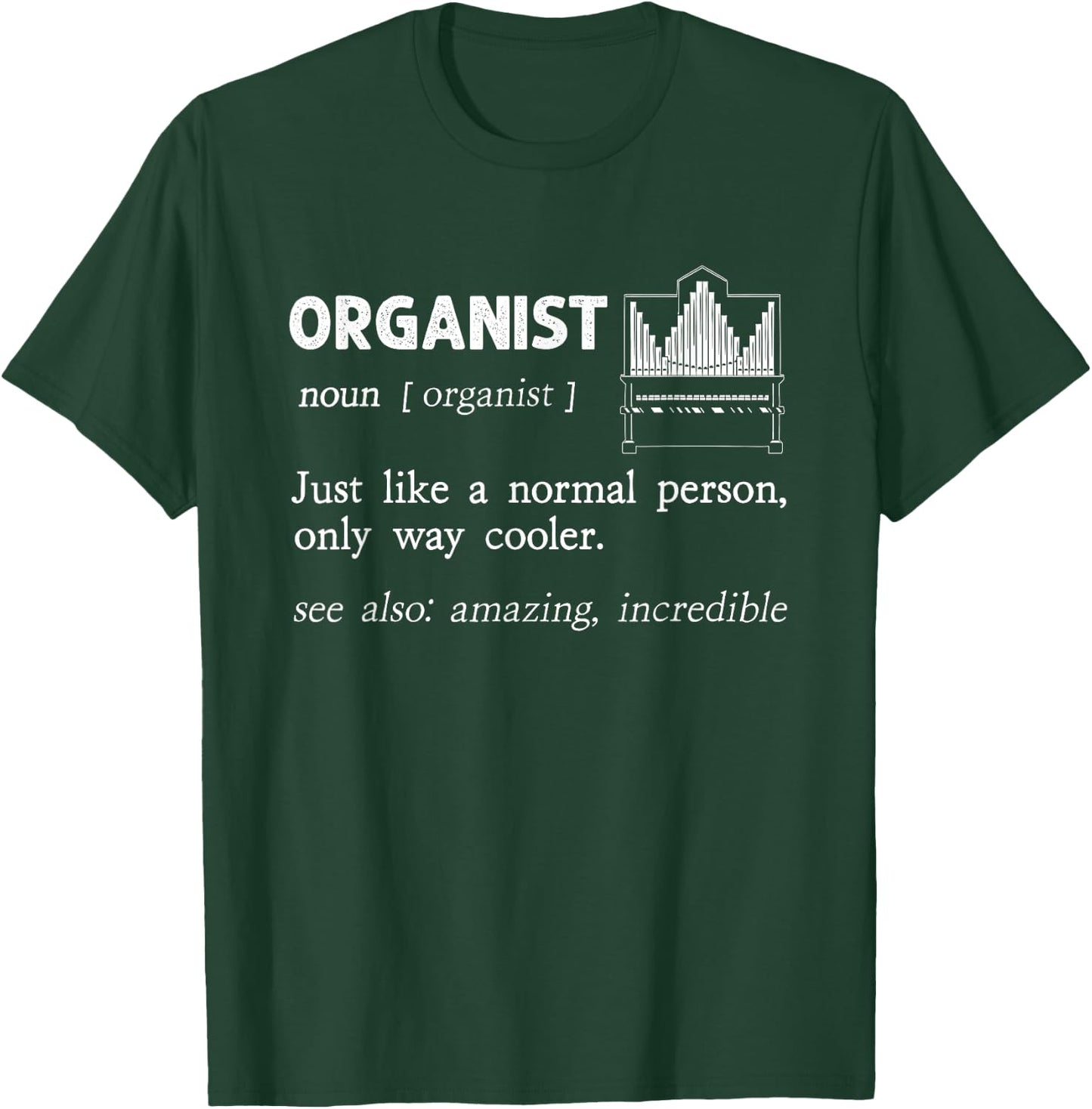 Organist Pipe Organ Instrument Player Church Organist T-Shirt - T-Shirt | Forest