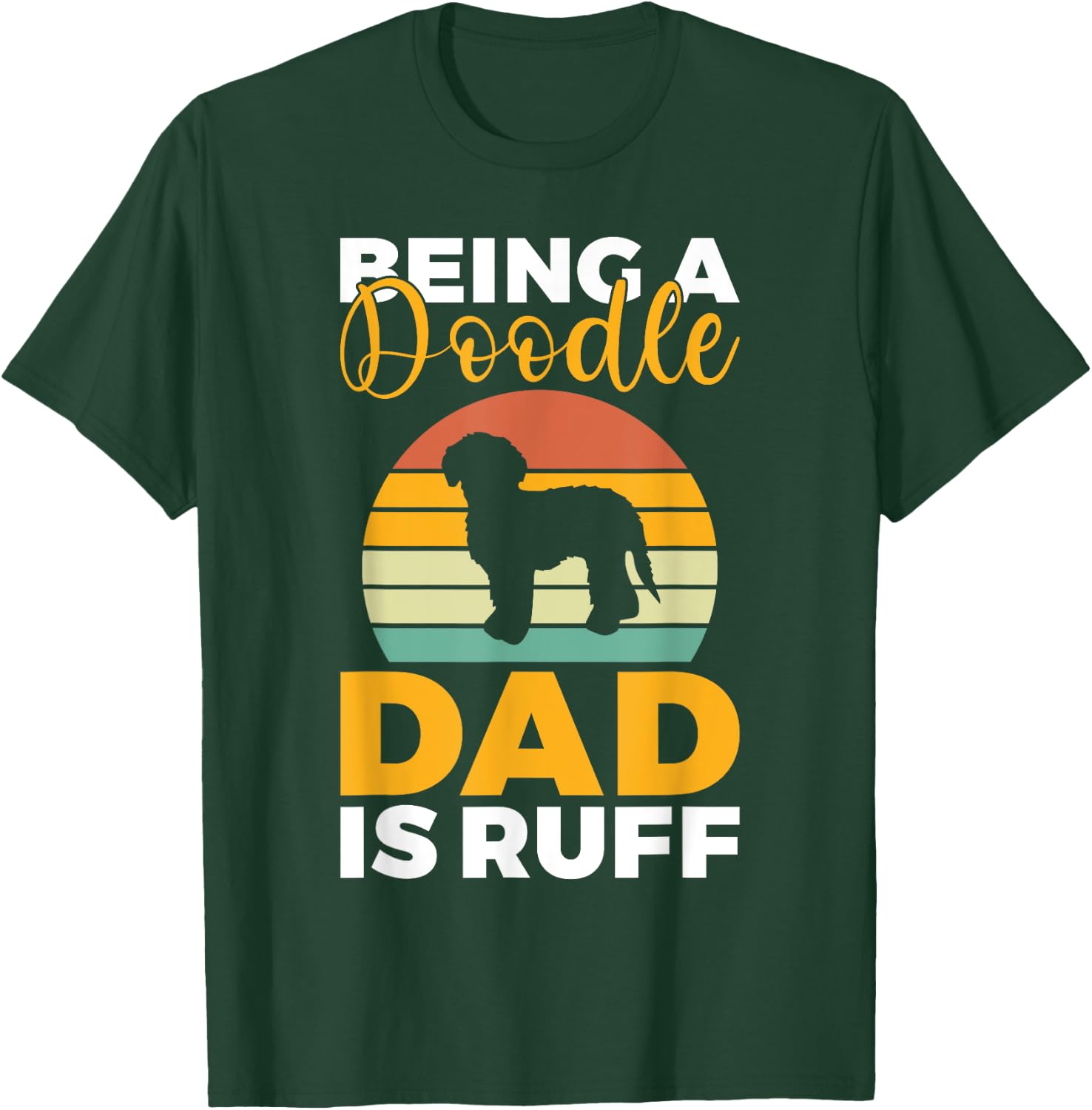 Being a Doodle Dad is ruff Golden Doodle Dad T-Shirt - T-Shirt | Forest