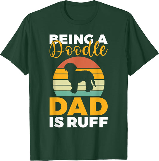 Being a Doodle Dad is ruff Golden Doodle Dad T-Shirt - T-Shirt | Forest