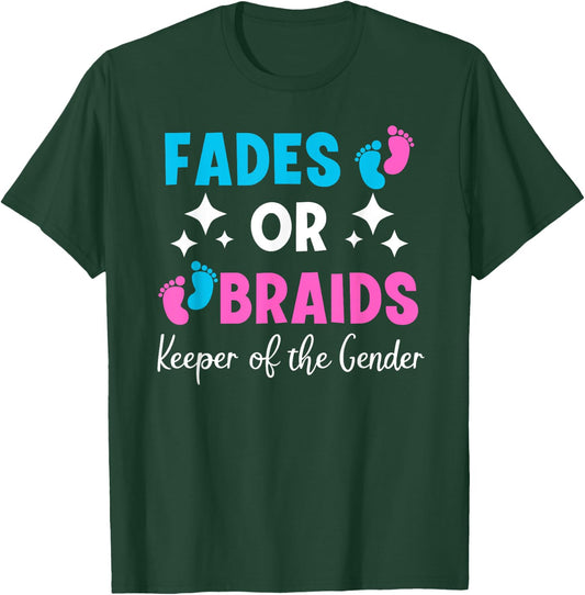 Fades or Braids Gender Reveal - Keeper of the Gender T-Shirt - T-Shirt | Forest