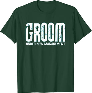 Groom Under New Management Funny Groom-To-Be T-Shirt - T-Shirt | Forest