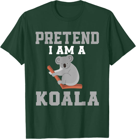 Pretend I Am A Koala Costume Love Koalas T-Shirt - T-Shirt | Forest