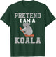 Pretend I Am A Koala Costume Love Koalas T-Shirt - T-Shirt | Forest