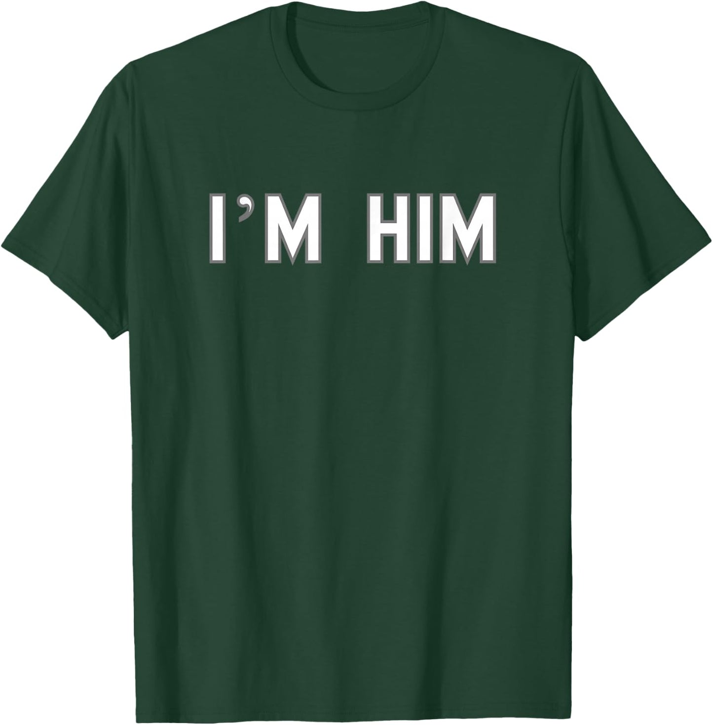 I’m HIM School Pride Cute Gag Funny Fan T-Shirt - T-Shirt | Forest