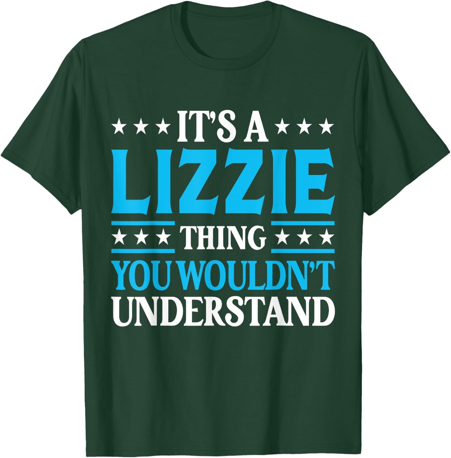 It's A Lizzie Thing Wouldn't Understand Girl Name Lizzie T-Shirt - T-Shirt | Forest