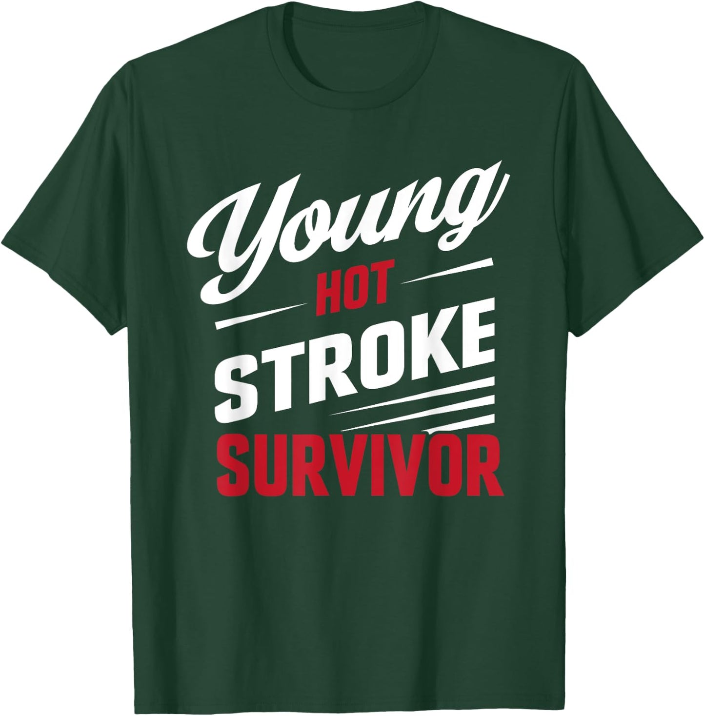 Funny Young Hot Stroke Survivor Support Recovery T-Shirt - T-Shirt | Forest