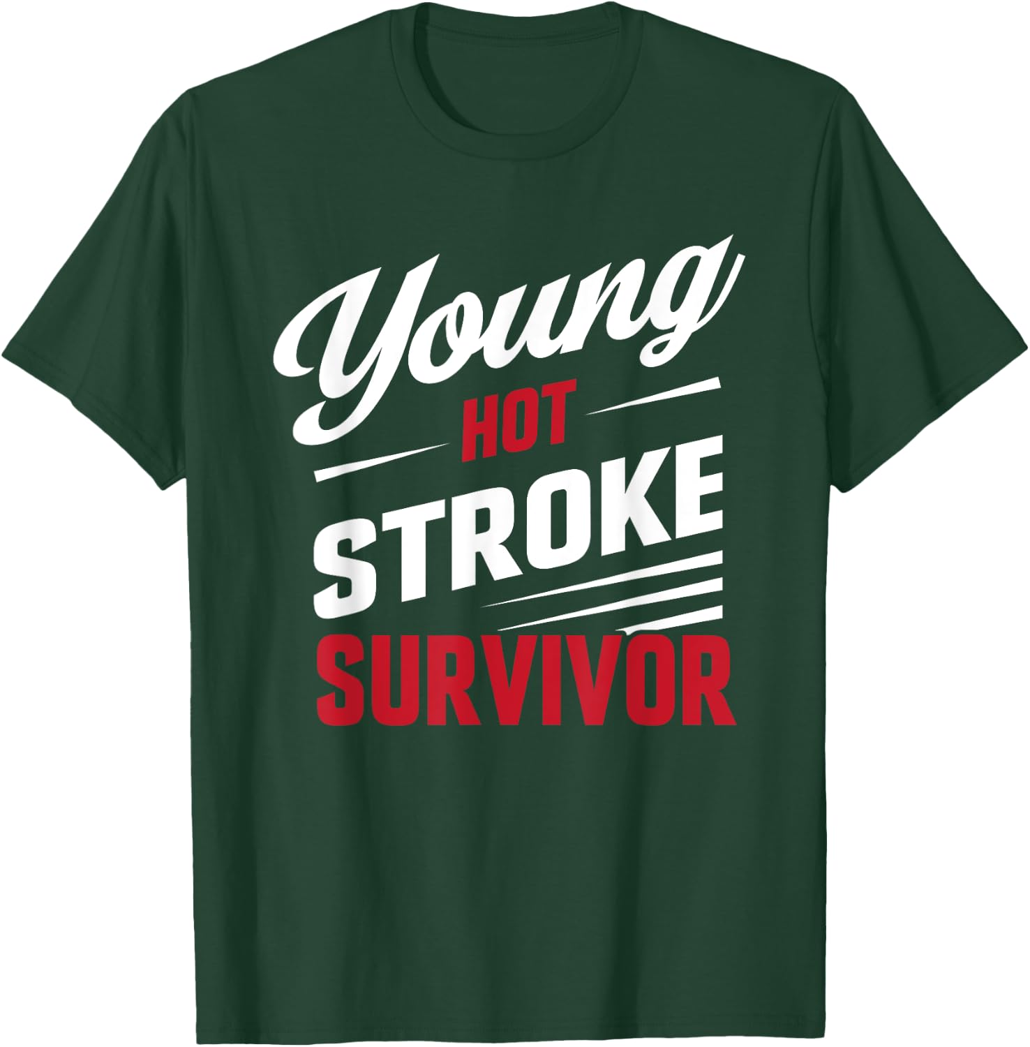Funny Young Hot Stroke Survivor Support Recovery T-Shirt - T-Shirt | Forest