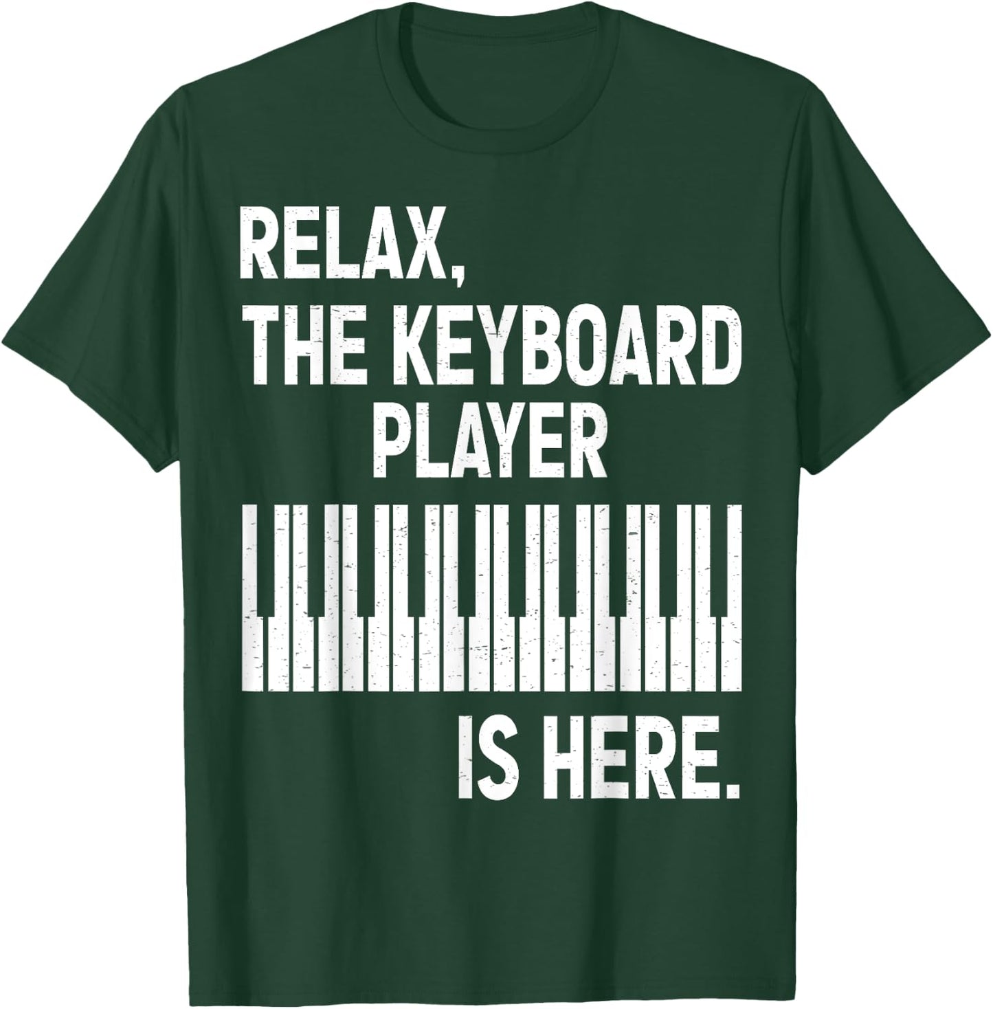Relax The Keyboard Player Is Here - Keyboardist Keyboarder T-Shirt - T-Shirt | Forest