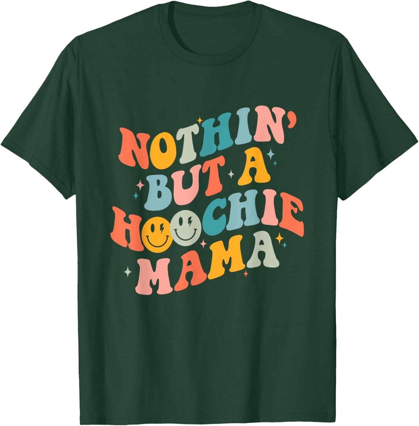 Nothing But A Hoochie Mama Funny Western Mama Mother's Day T-Shirt - T-Shirt | Forest