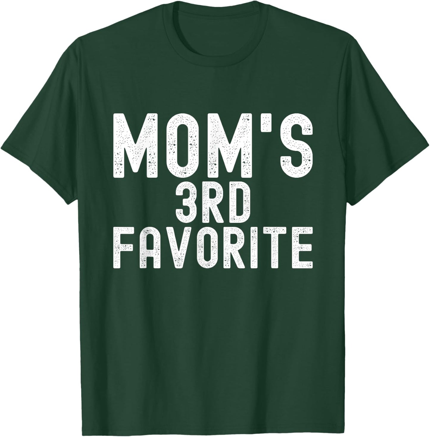 Mom's 3rd Favorite T-Shirt - T-Shirt | Forest