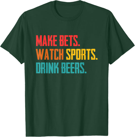 Make bets. Watch sports. Drink beer. Sports betting T-Shirt - T-Shirt | Forest