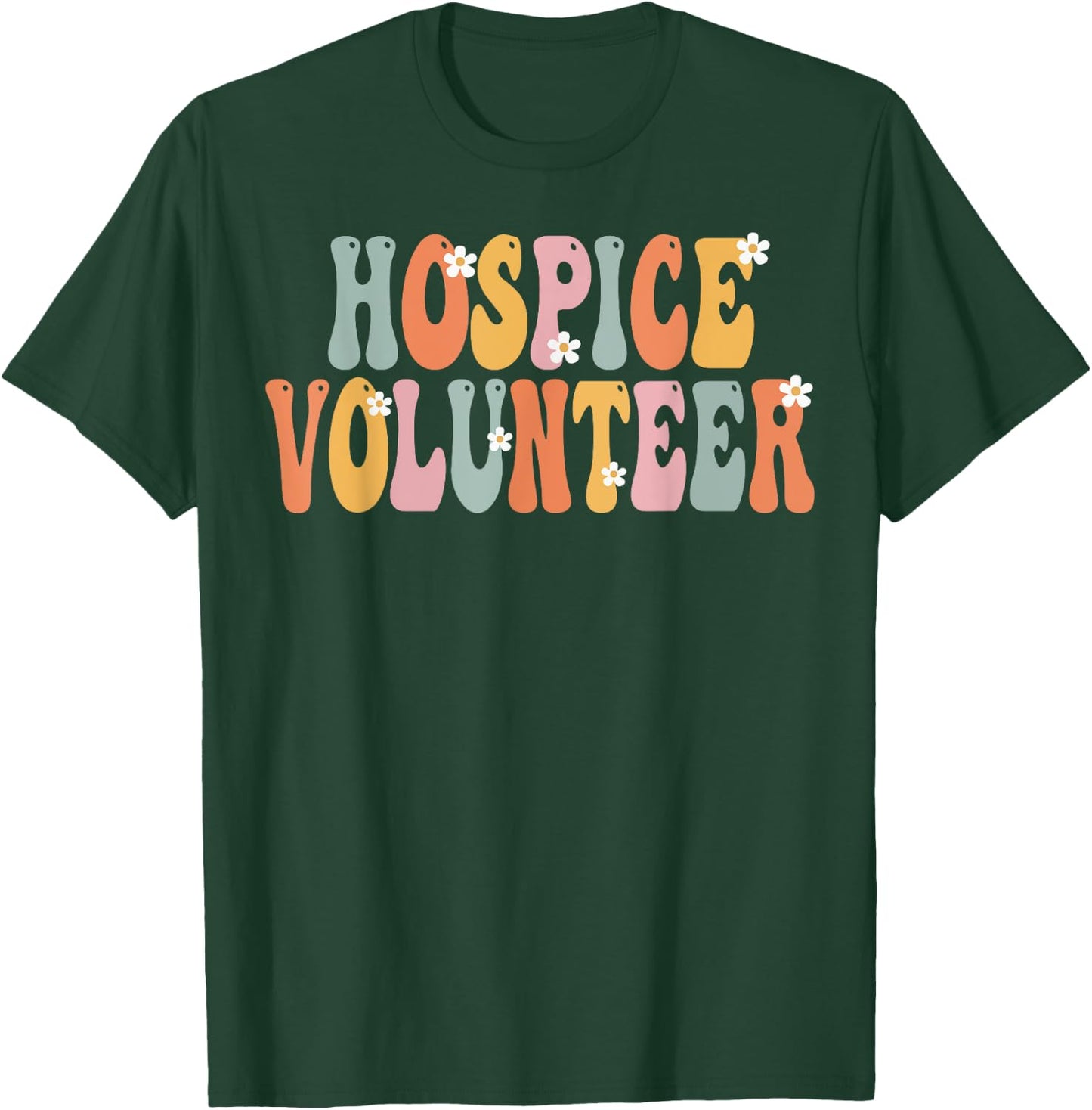 Hospice Volunteer Week Groovy Appreciation Day T-Shirt - T-Shirt | Forest