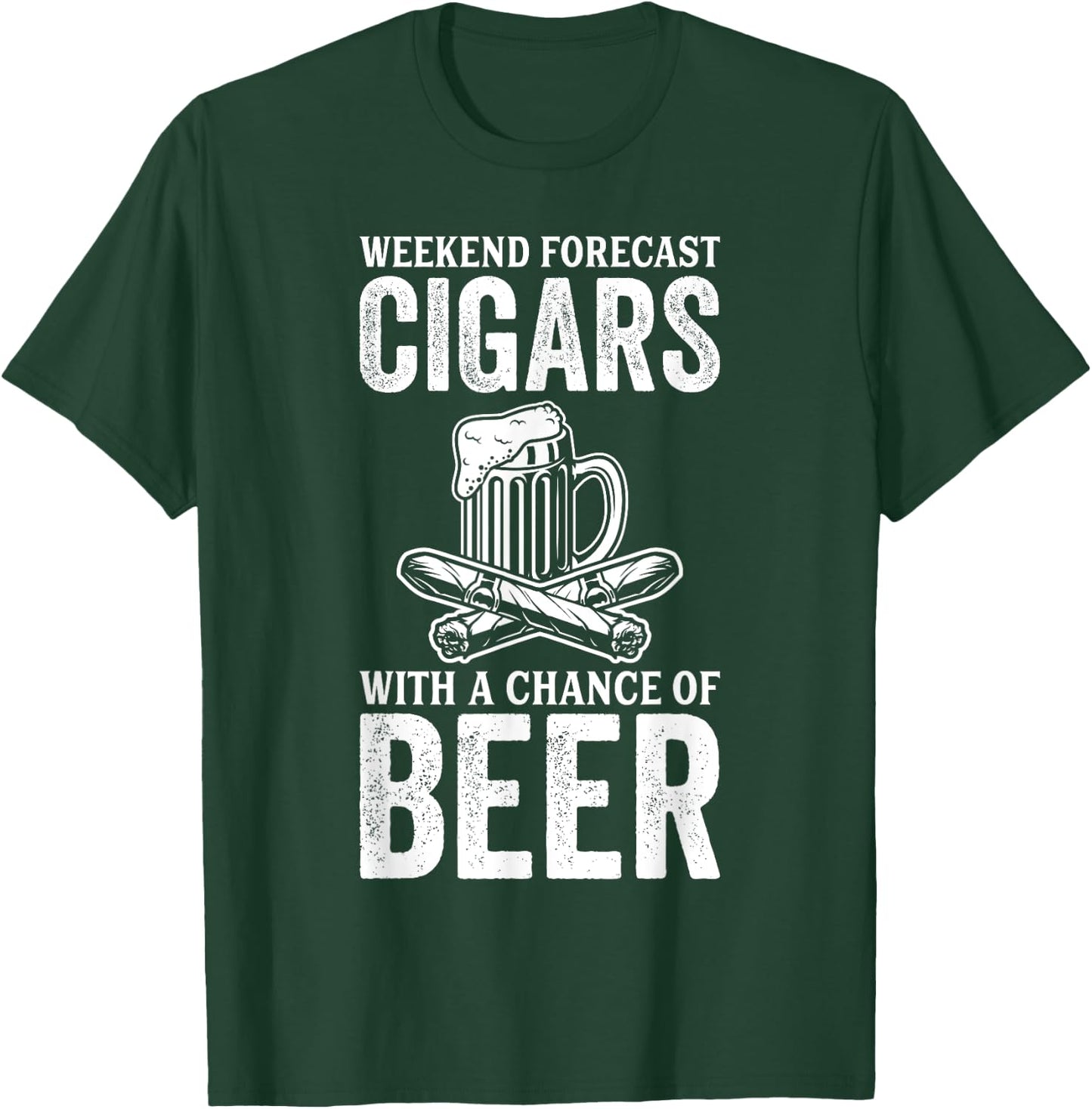 Weekend Forecast Cigars With A Chance Of Beer T-Shirt - T-Shirt | Forest