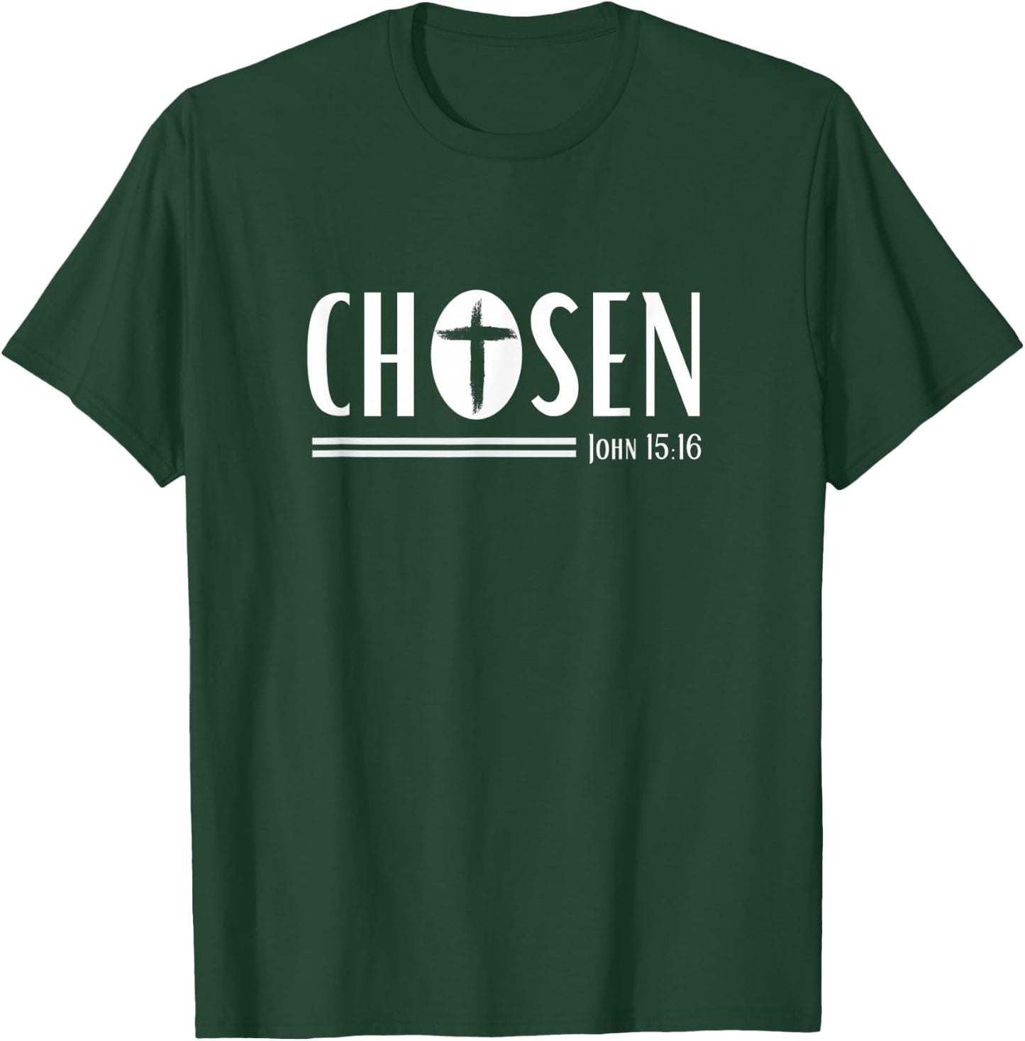 Chosen, Christian Streetwear, John 15:16 T-Shirt - T-Shirt | Forest