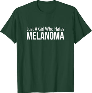 Just A Girl Who Hates Melanoma T-Shirt - T-Shirt | Forest