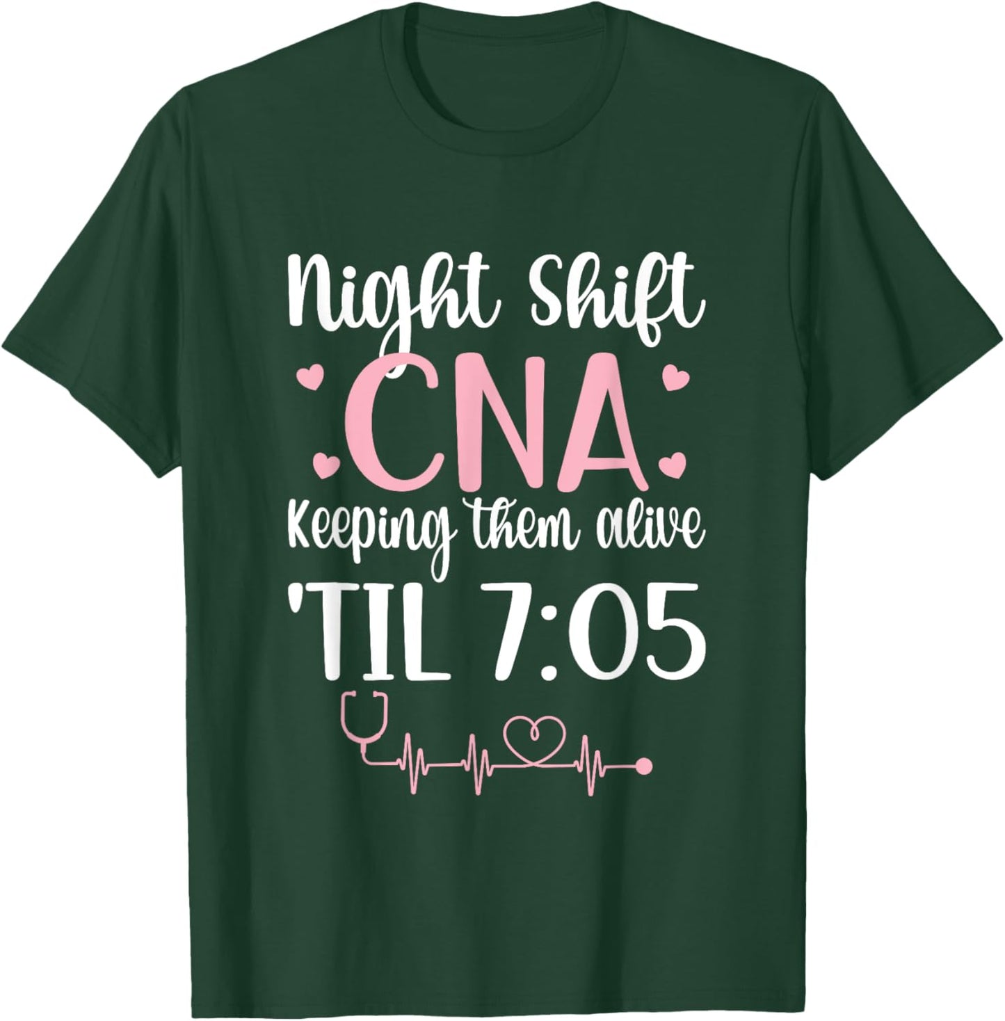 Night Shift CNA Life Certified Nursing Assistant T-Shirt - T-Shirt | Forest