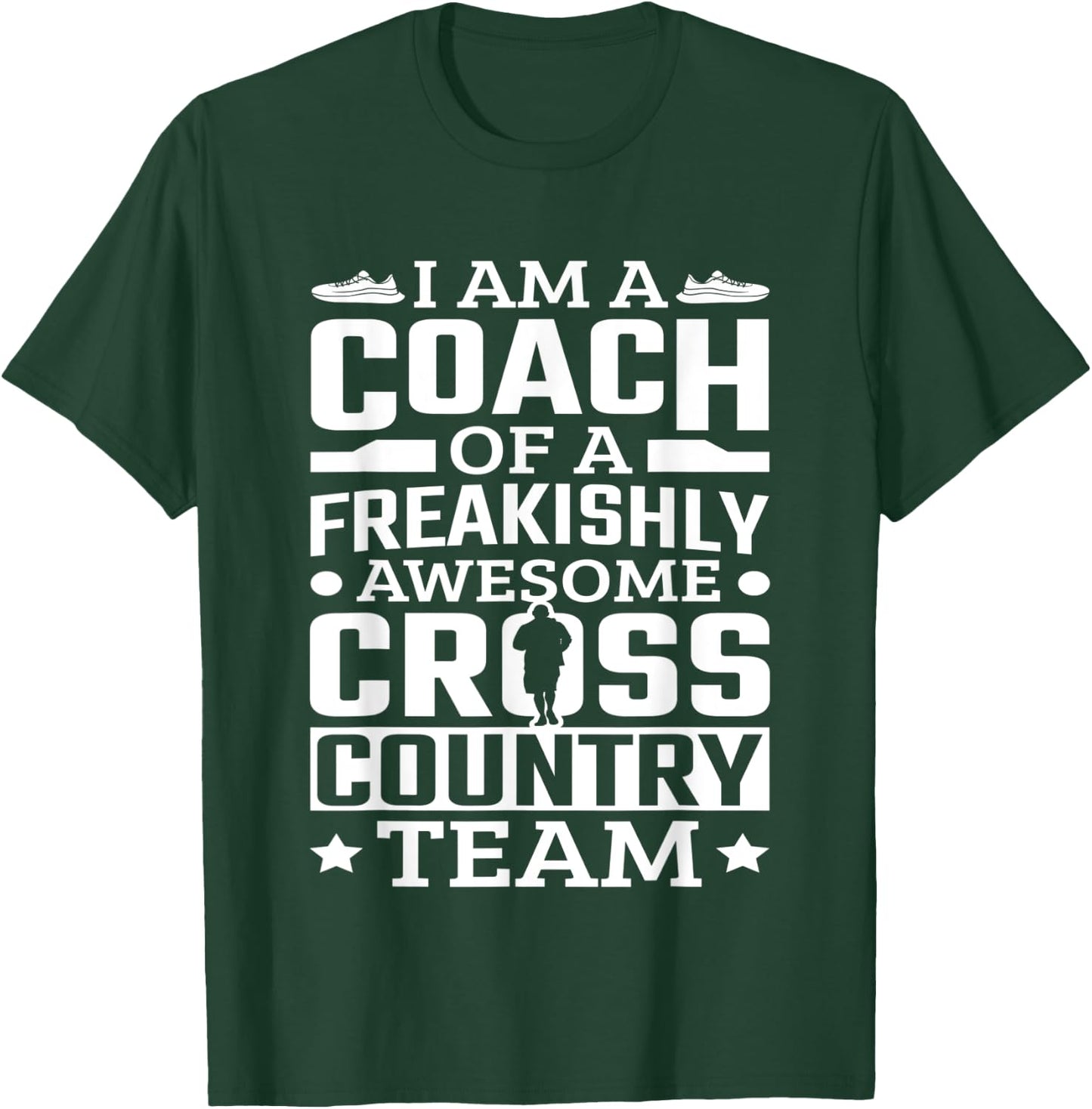 I Am A Coach Cross Country Team Track And Field Running T-Shirt - T-Shirt | Forest