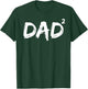 Dad Squared Shirt Funny Father of Two Kids Daddy Again Shirt T-Shirt - T-Shirt | Forest