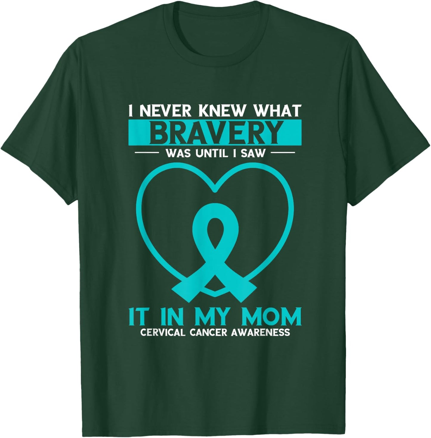 Mom Bravery White Teal Ribbon Cervical Cancer Awareness T-Shirt - T-Shirt | Forest