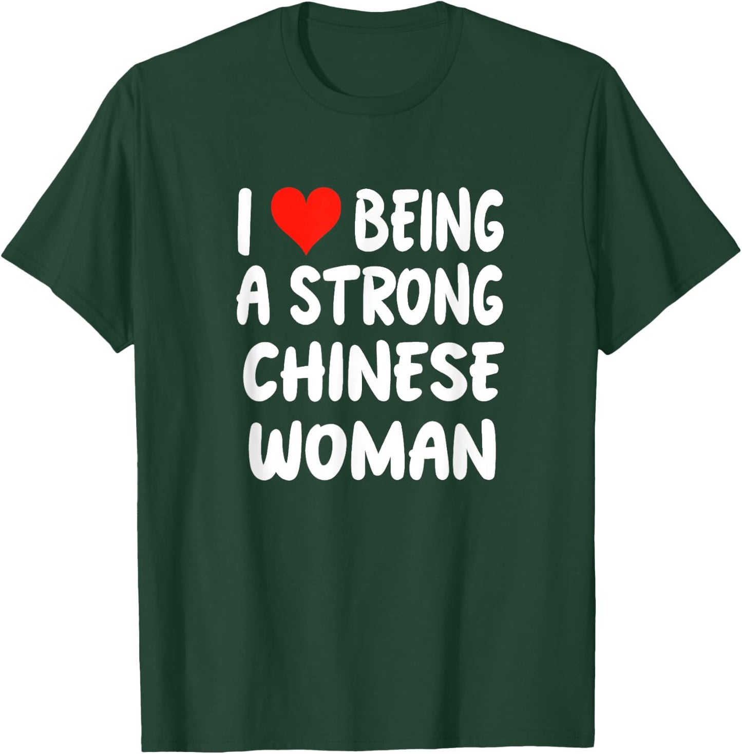 I Love Being A Strong Chinese Woman - Heart - China T-Shirt - T-Shirt | Forest