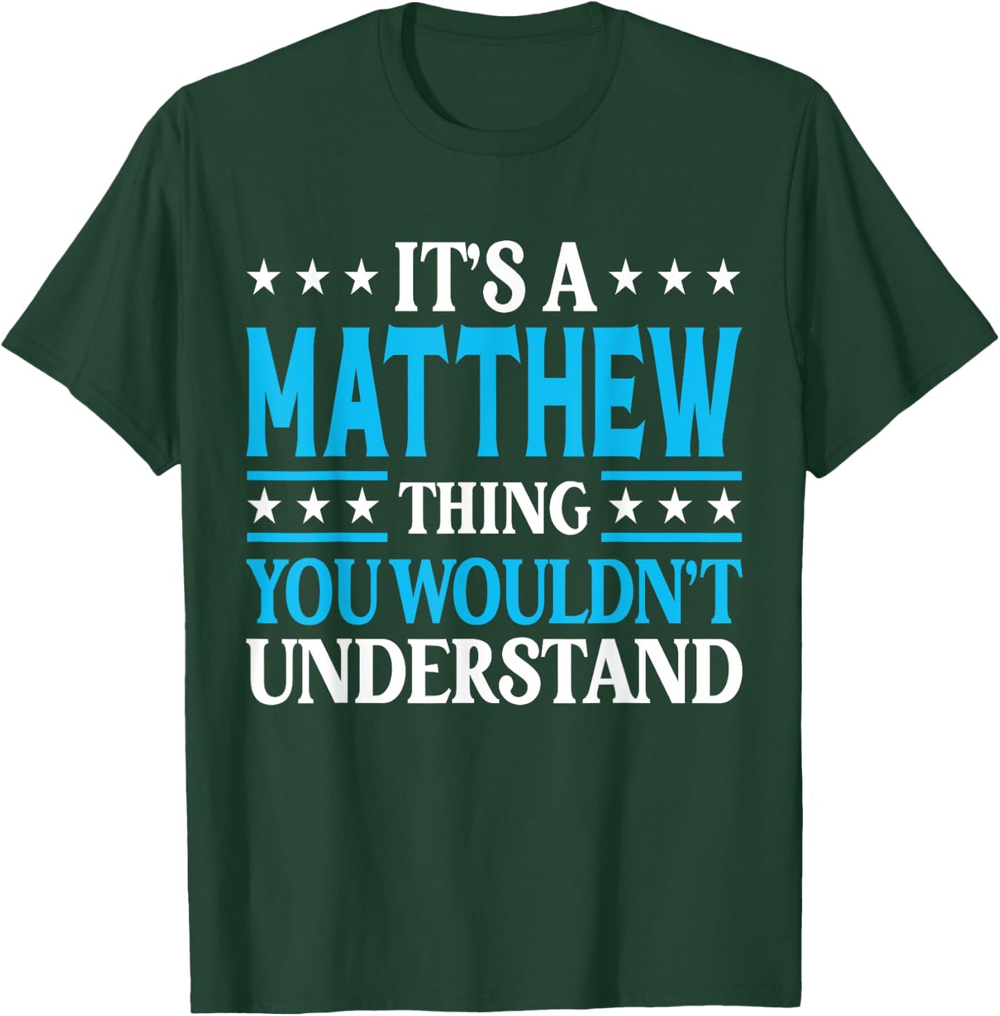 Matthew Thing Personal Name Funny Matthew T-Shirt - T-Shirt | Forest