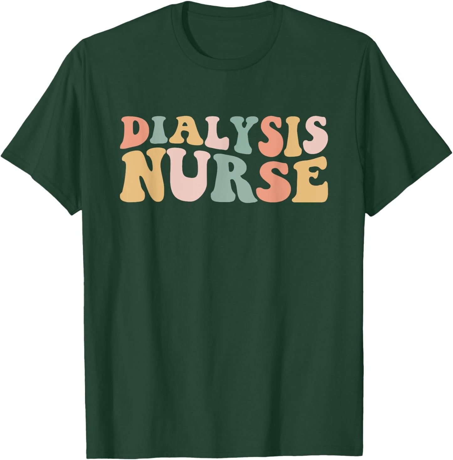 Dialysis Nurse Nephrology Technician Registered Nurse Kidney T-Shirt - T-Shirt | Forest