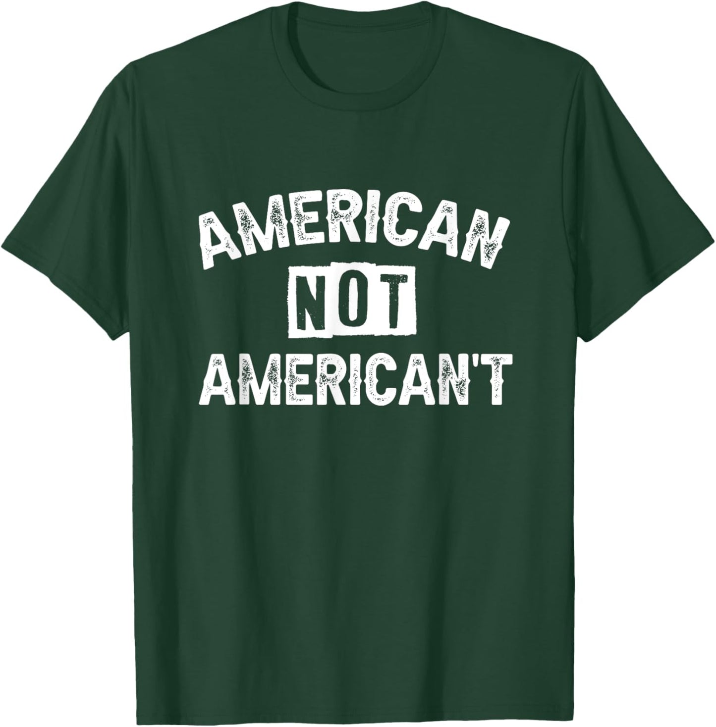 American Not American't T-Shirt - T-Shirt | Forest