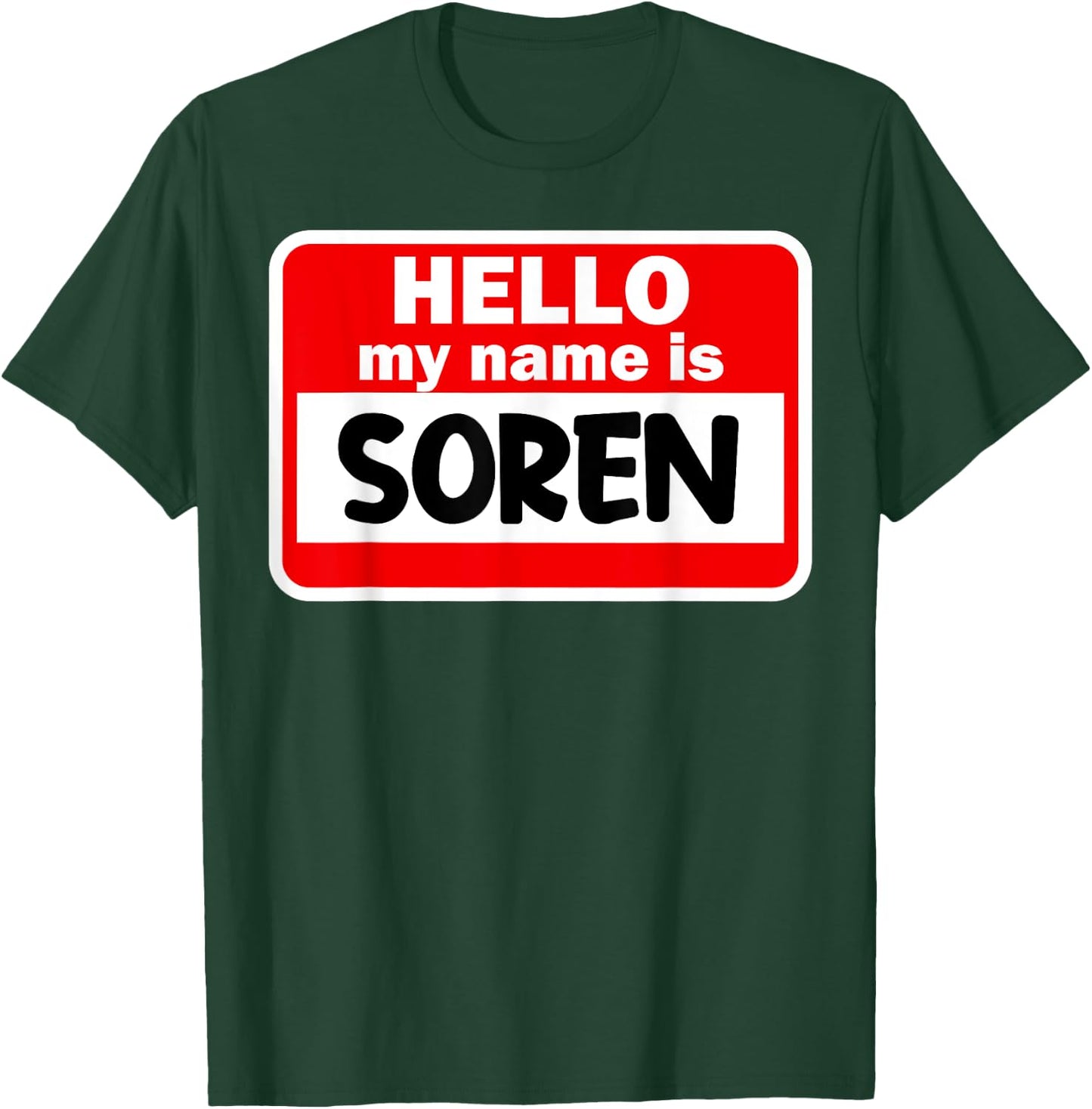 Soren Hello Hi My Name Is Name On Custom T-Shirt - T-Shirt | Forest