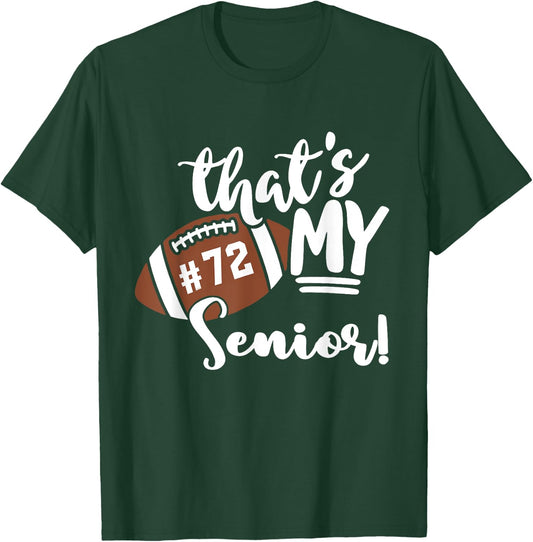 That's My Senior Football 72 Jersey Number Vintage Mom Dad T-Shirt - T-Shirt | Forest