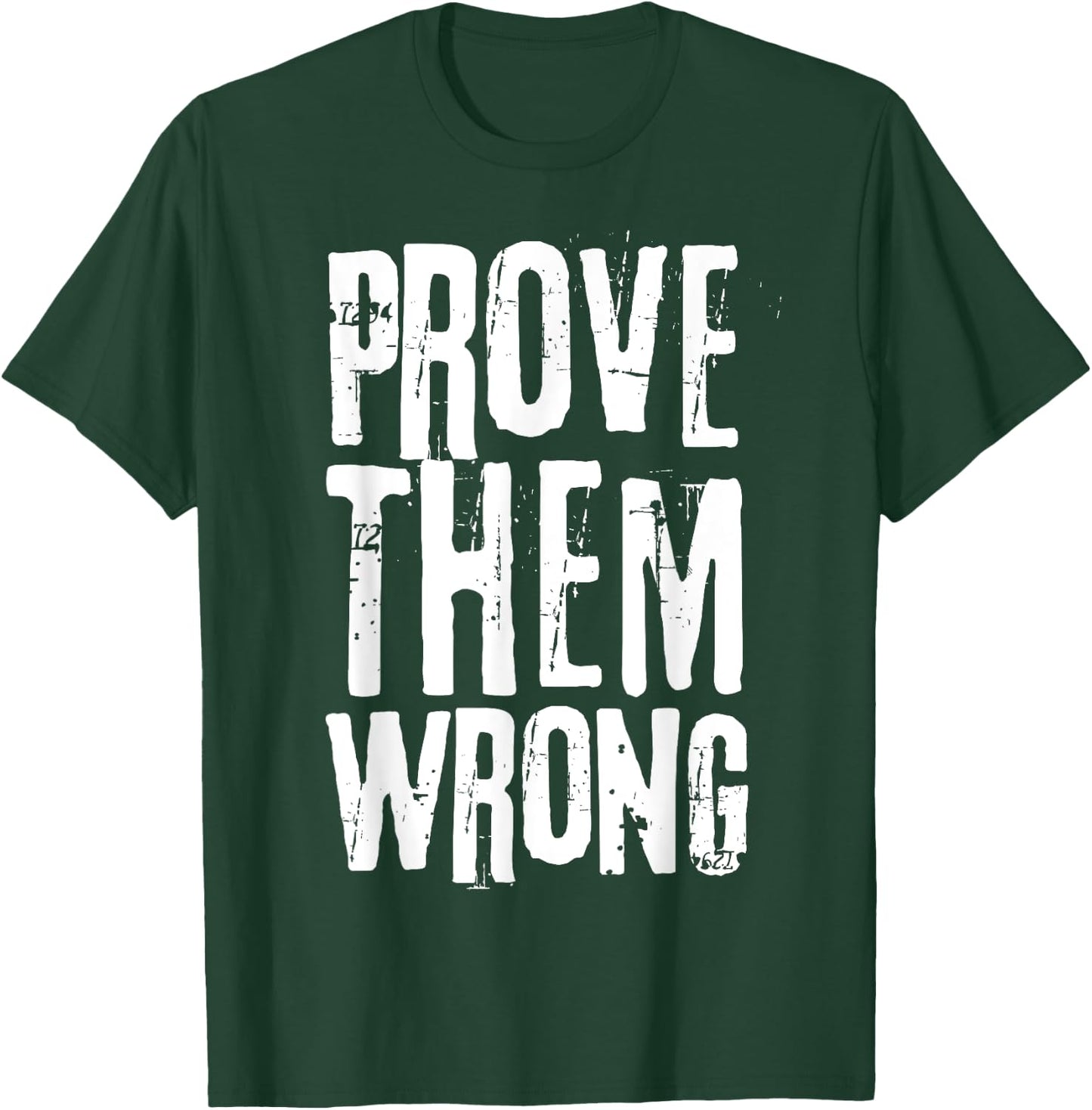Distressed Workout Saying Prove Them Wrong T-Shirt - T-Shirt | Forest