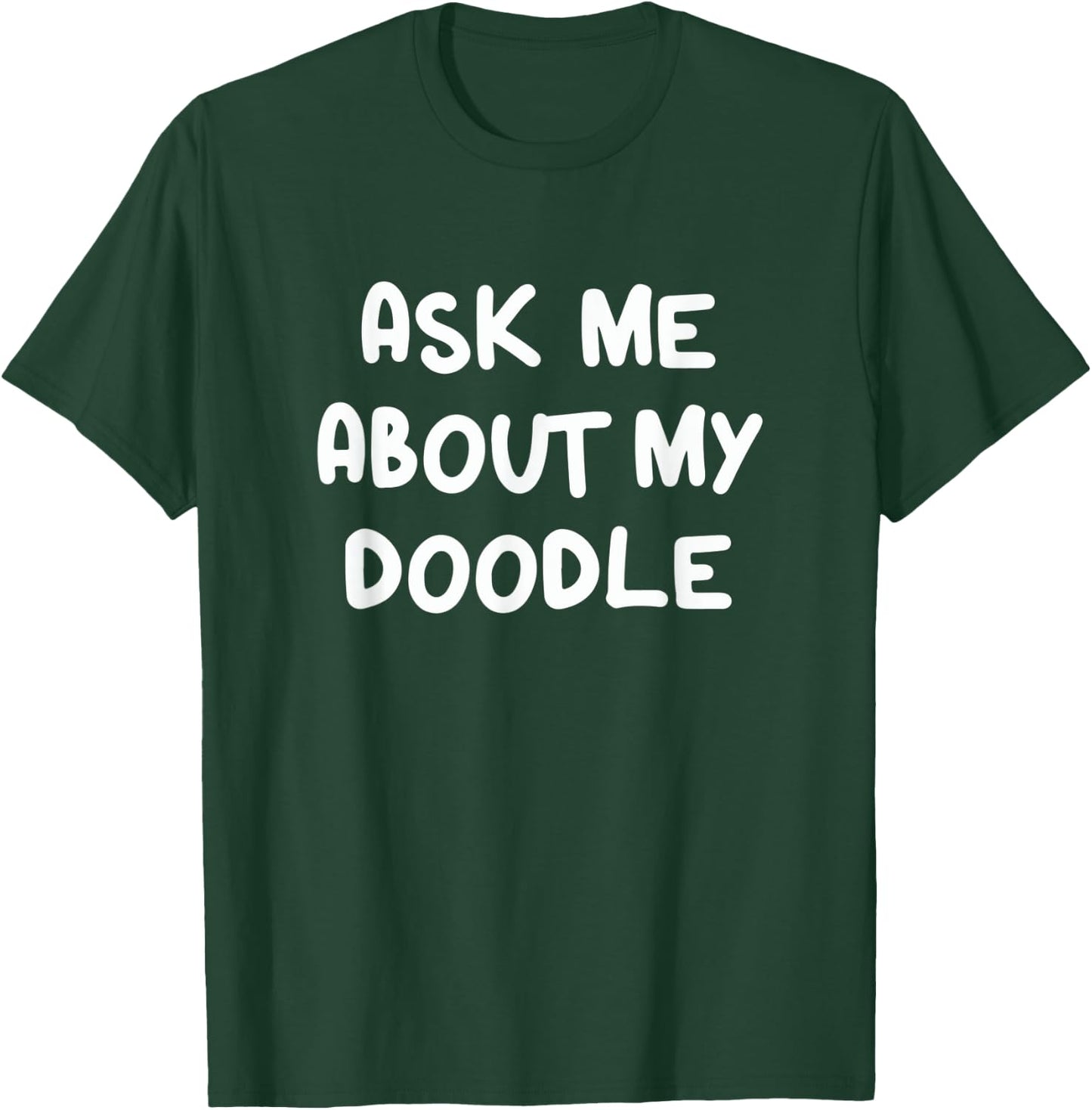 Funny Ask Me About My Doodle Goldendoodle Mom Dog Dad Men Women Kids T-Shirt - T-Shirt | Forest