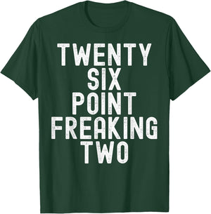 Twenty Six Point Freaking Two - Funny Marathon Runner T-Shirt - T-Shirt | Forest