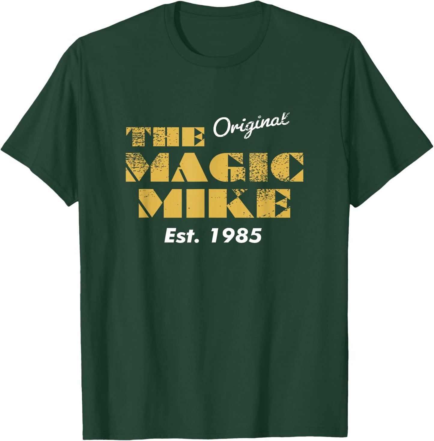 The Original Magic Mike Birthday 1985 T-Shirt - T-Shirt | Forest
