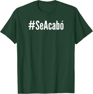 #SeAcabó Se Acabó Hashtag Spain T-Shirt - T-Shirt | Forest