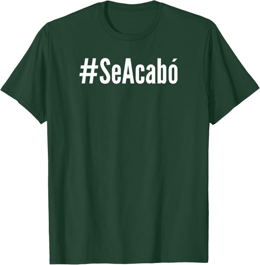#SeAcabó Se Acabó Hashtag Spain T-Shirt - T-Shirt | Forest