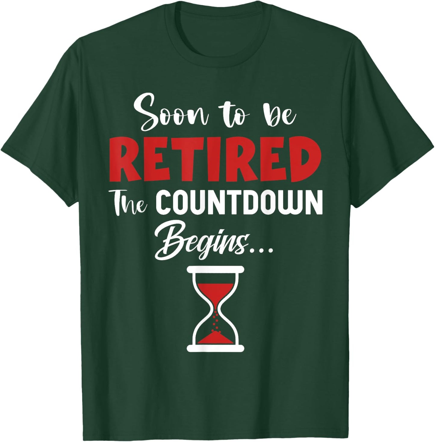 Soon To Be Retired The Countdown Begins Retirement Fun T-Shirt - T-Shirt | Forest