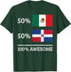 50% Mexican 50% Dominican Republic Mexico Flag Heritage T-Shirt - T-Shirt | Forest