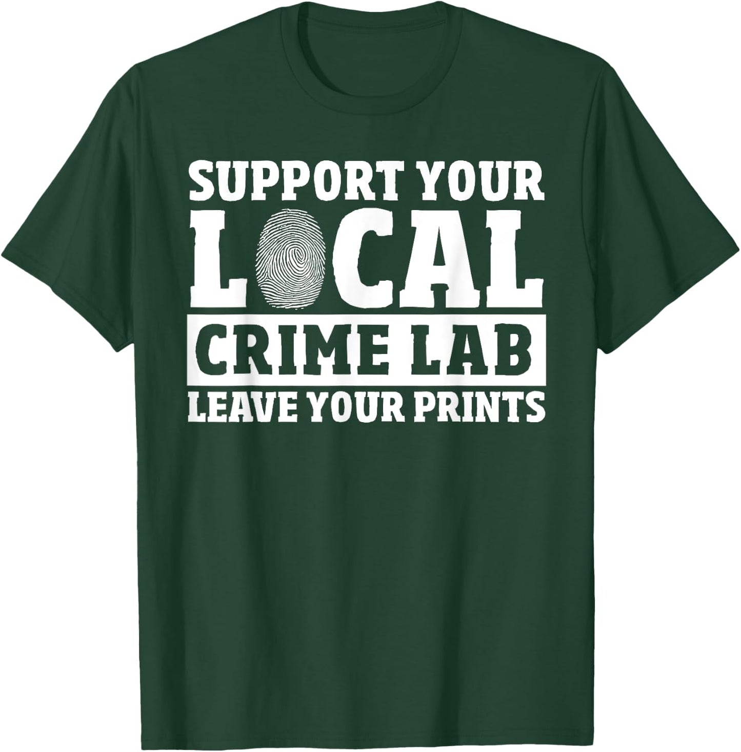 Forensic Scientist Crime Lab Forensic Investigator Forensics T-Shirt - T-Shirt | Forest