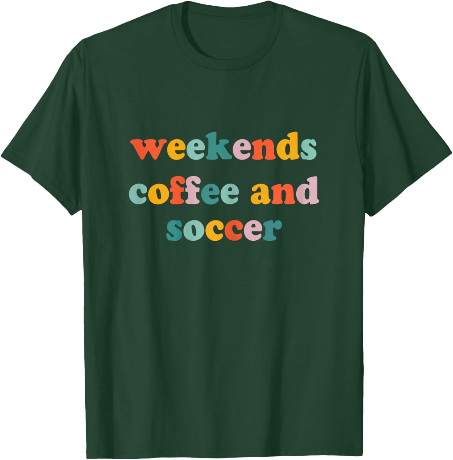 Weekends Coffee and Soccer, Soccer Auntie, Soccer Mom T-Shirt - T-Shirt | Forest