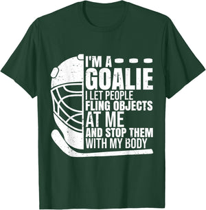 Goaltender Ice Hockey Goalie Funny I'm A Goalie T-Shirt - T-Shirt | Forest