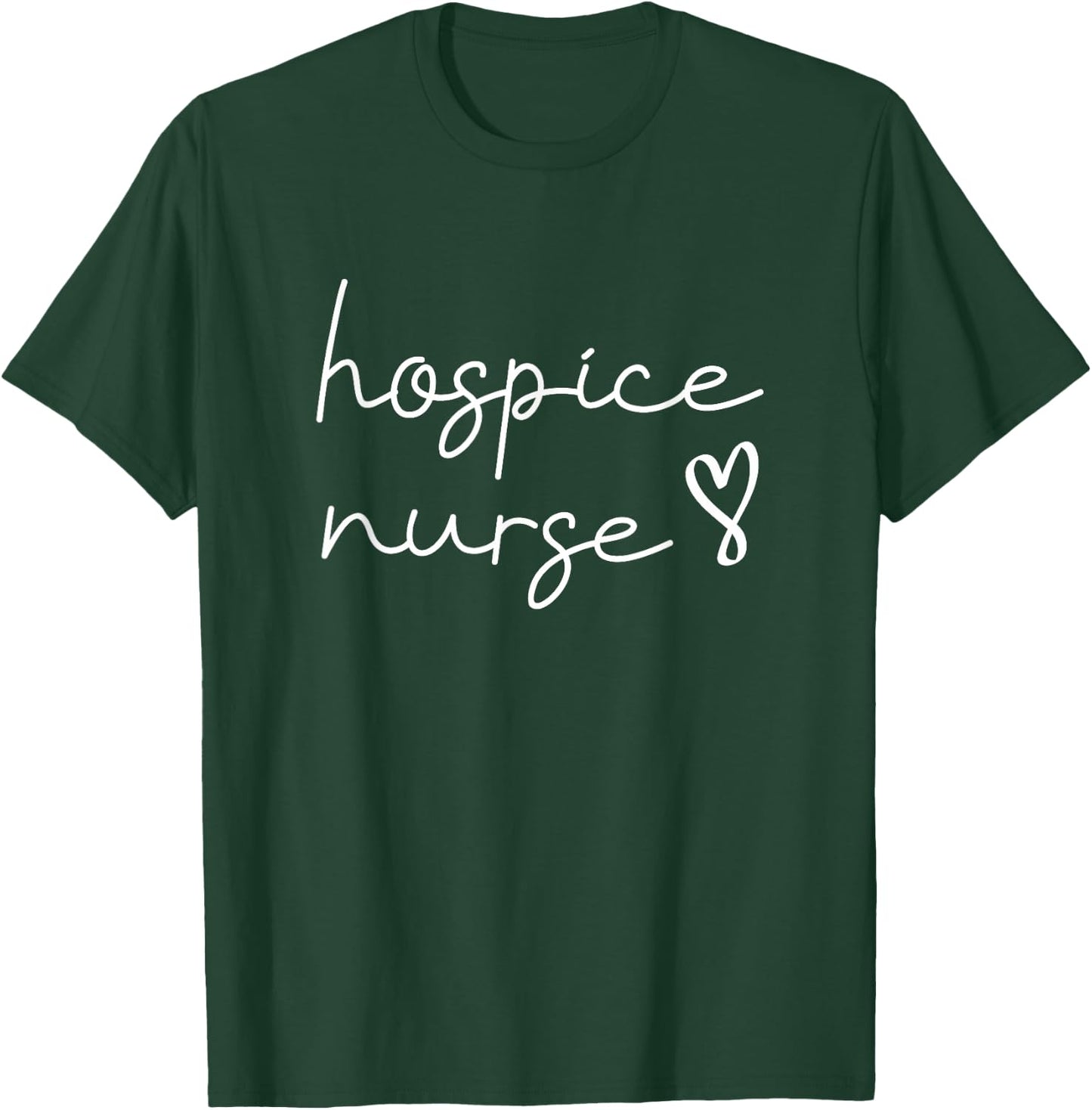 Hospice Nurse Appreciation Hospice Nursing School Graduation T-Shirt - T-Shirt | Forest