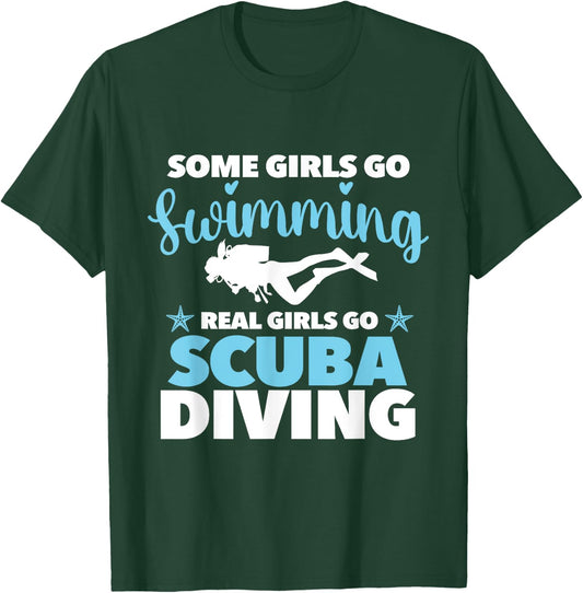 Real Girls Go Scuba Diving - Scuba Diver Swimming Snorkeling T-Shirt - T-Shirt | Forest